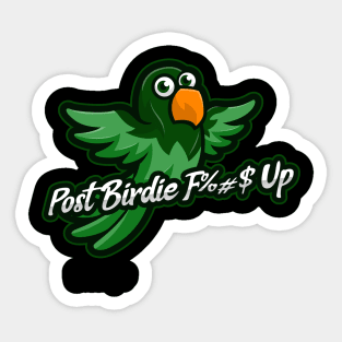 Post Birdie F%#$ Up  Golf Sticker